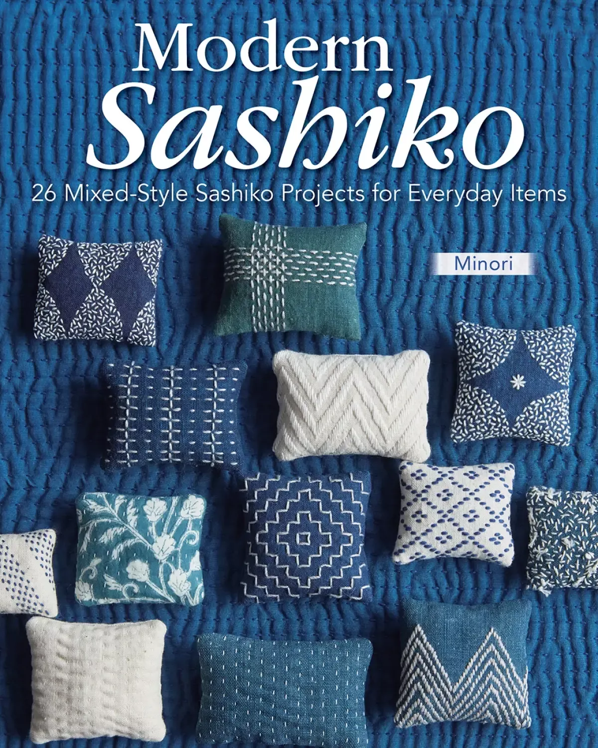 Hand Sewing Book, Modern Sashiko: 26 Mixed-Style Sashiko Projects for Everyday Items by Landauer