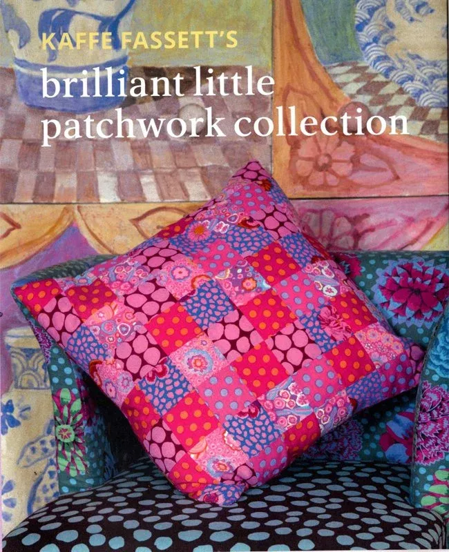 Kaffe Fassett's Brilliant Little Patchwork Collection Book