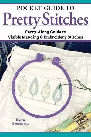 Pocket Guide Pretty Stitches - Visible Mending & Embroidery