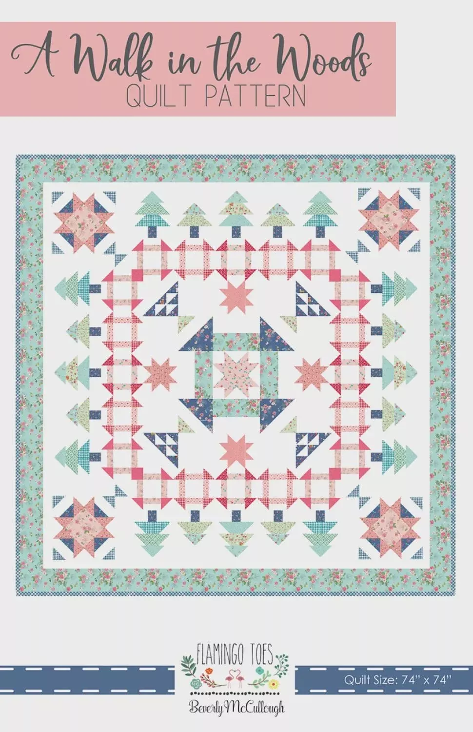 A Walk in the Woods Quilt Pattern FT-8368 Quilt Pattern by Beverly McCullough, Flamingo Toes Designs 72" x 72"