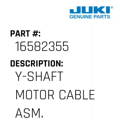 Y-Shaft Motor Cable Asm. - Juki #16582355